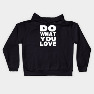 Do what you love Kids Hoodie